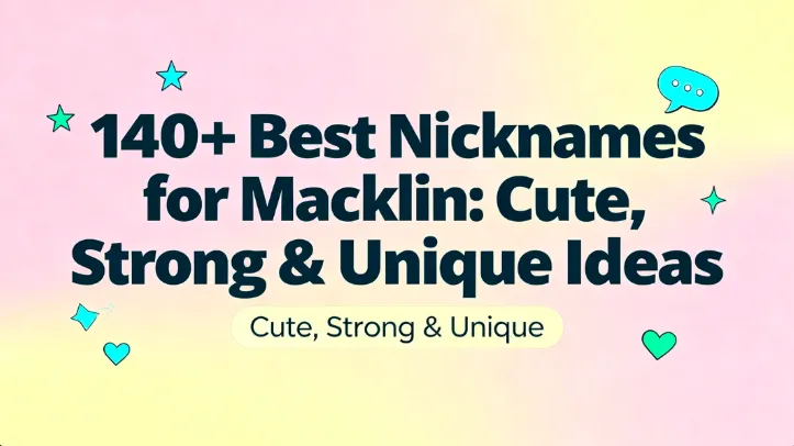 140+ Best Nicknames for Macklin Cute, Strong & Unique Ideas