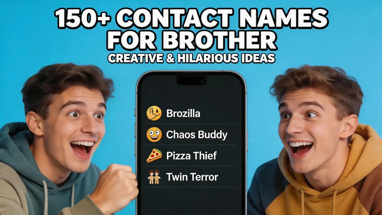 150+ Contact Names for Brother (Creative & Hilarious Ideas)
