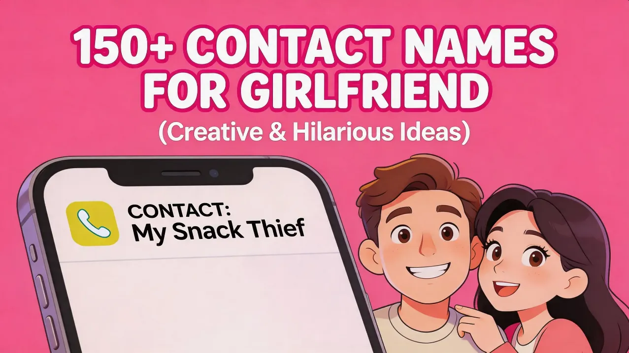 150+ Contact Names for Girlfriend (Creative & Hilarious Ideas)