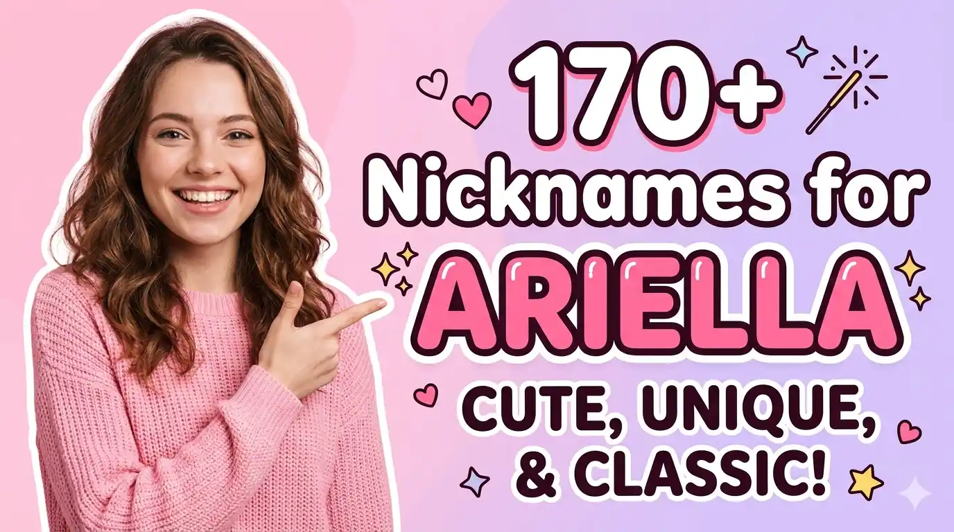 170+ Sweet & Strong Nicknames for Ariella (Cute, Unique, & Classic)